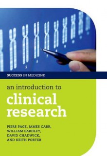 An Introduction to Clinical Research (Success in Medicine) - Piers Page, James Carr, William Eardley, David Chadwick, Keith Porter