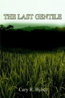 The Last Gentile - Cary R. Bybee