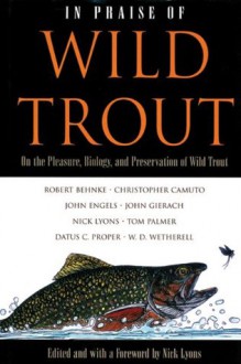 In Praise of Wild Trout - Nick Lyons