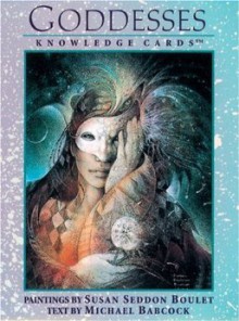 Goddesses Knowledge Cards - Michael Babcock, Susan Seddon Boulet