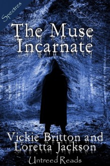 The Muse Incarnate - Vickie Britton, Loretta Jackson