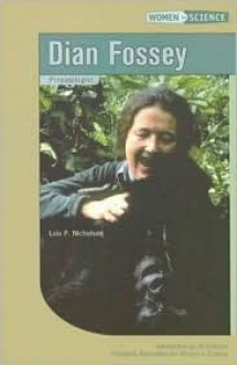 Dian Fossey: Primatologist - Lois P. Nicholson, Jill Sideman