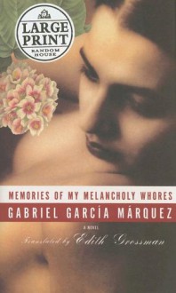 Memories of My Melancholy Whores (Random House Large Print) - Gabriel García Márquez