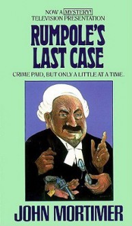 Rumpole's Last Case - John Mortimer