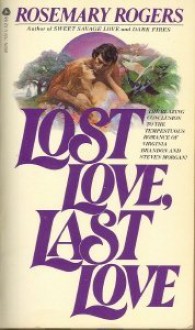 Lost Love, Last Love - Rosemary Rogers