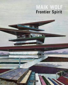 Maik Wolf: Frontier Spirit - Martin Engler