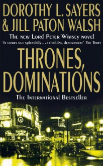 Thrones, Dominations - Dorothy L. Sayers, Jill Paton Walsh