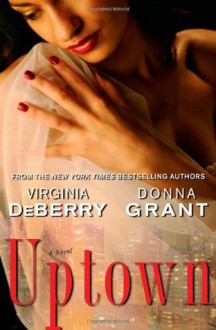 Uptown: A Novel - Virginia DeBerry, Donna Grant