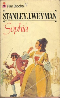 Sophia - Stanley John Weyman