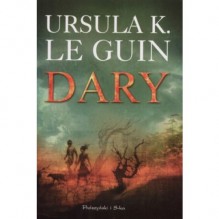 Dary (Kroniki Zachodniego Brzegu, #1) - Ursula K. Le Guin, Maciejka Mazan