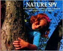 Nature Spy - Shelley Rotner