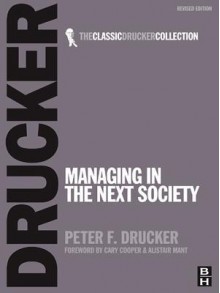 Managing in the Next Society - Peter F. Drucker