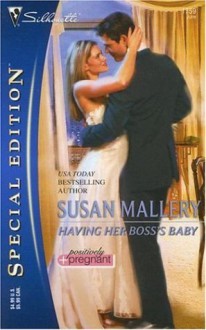 Having Her Boss's Baby (Positively Pregnant) (Silhouette Special Edition #1759) - Susan Mallery