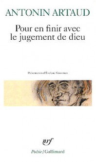 Pour en finir avec le jugement de dieu - Antonin Artaud