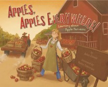 Apples, Apples Everywhere!: Learning about Apple Harvests - Robin Koontz, Nadine Takvorian