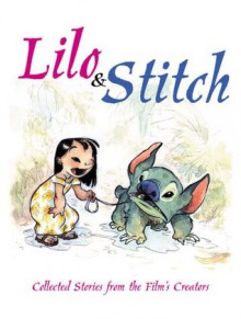 Lilo & Stitch: Collected Stories From the Film's Creators - Hiro Clark Wakabayashi