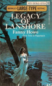 Legacy of Lanshore - Fanny Howe