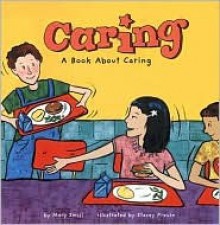 Caring: A Book About Caring (Way To Be!) - Mary Small