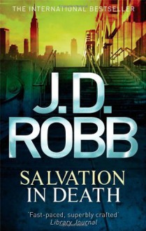 Salvation in Death (In Death #27) - J.D. Robb