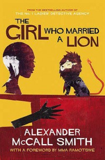 The Girl Who Married a Lion: Adult Edition: Folktales from Africa - Alexander McCall Smith