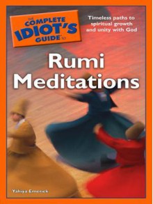 The Complete Idiot's Guide to Rumi Meditations - Yahiya Emerick