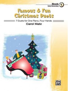 Famous & Fun Christmas Duets, Bk 1: 7 Duets for One Piano, Four Hands - Carol Matz