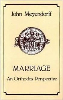 Marriage: An Orthodox Perspective - John Meyendorff