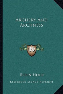 Archery and Archness - Robin Hood