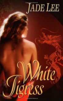 White Tigress - Jade Lee