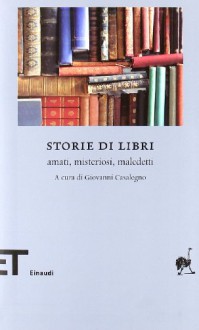 Storie di libri: amati, misteriosi, maledetti - G.K. Chesterton, Gustave Flaubert, Isaac Asimov, Julio Cortázar, Hermann Hesse, Octave Uzanne, M.R. James, Luigi Pirandello, H.P. Lovecraft, Gérard de Nerval, Stuart M. Kaminsky, Charles Nodier, Anatole France, Alphonse Daudet, Lawrence G. Blochman, Gabriele D'Annunzio, 