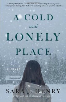 A Cold and Lonely Place - Sara J. Henry