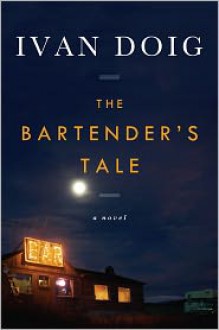 The Bartender's Tale - Ivan Doig