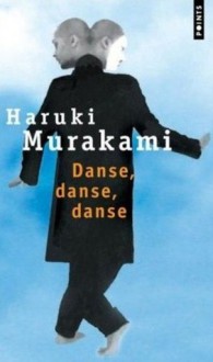 Danse, danse, danse - Haruki Murakami