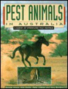 Pest Animals of Australia - George Wilson, Peter O'Brien, Nick Dexter, Mary Bomford