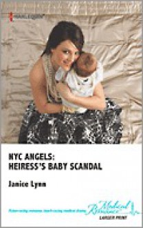 NYC Angels: Heiress's Baby Scandal - Janice Lynn