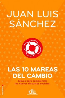 Las 10 mareas del cambio - Juan Luis Sánchez