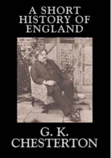 A Short History of England - G.K. Chesterton