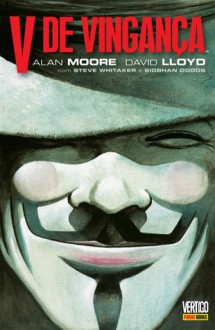 V de Vingança - Alan Moore, David Lloyd, Steve Whitaker, Siobhan Dodds