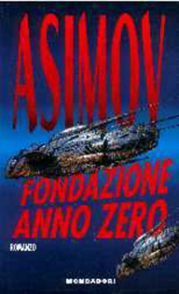 Fondazione anno zero - Isaac Asimov, Gianni Montanari