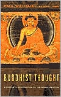 Buddhist Thought: A Complete Introduction to the Indian Tradition - Paul S. Williams, Anthony J. Tribe