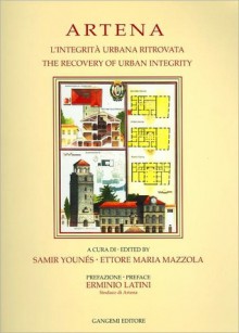 Artena: L'Integrita Urbana Ritrovata/The Recovery Of Urban Integrity - Samir Younes, Ettore Maria Mazzola