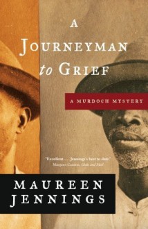 A Journeyman to Grief - Maureen Jennings