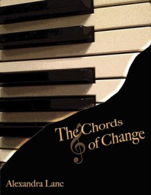 The Chords of Change - Alexandra Lanc