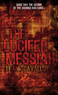 The Lucifer Messiah - Frank Cavallo