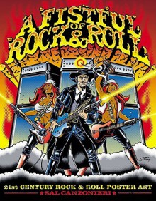 A Fistful Of Rock & Roll: 21st Century Rock Poster Art - Sal Canzonieri, Tara McPherson