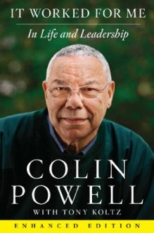 It Worked for Me (Enhanced Edition): In Life and Leadership - Colin Powell