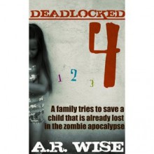 Deadlocked 4 - A.R. Wise