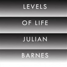 Levels of Life - Julian Barnes