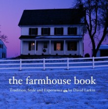 The Farmhouse Book - David Larkin