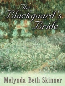 Five Star Romance - The Blackguard's Bride (Five Star Romance) - Melynda Beth Skinner